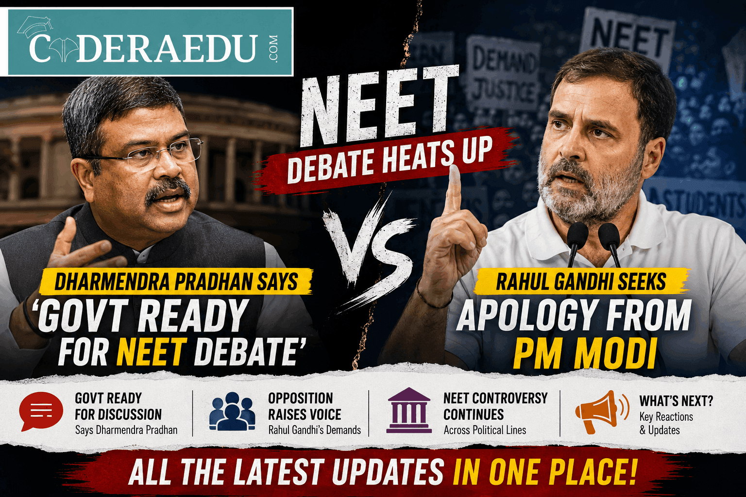 Dharmendra Pradhan says 'govt ready for NEET debate'; Rahul Gandhi seeks apology from PM Modi